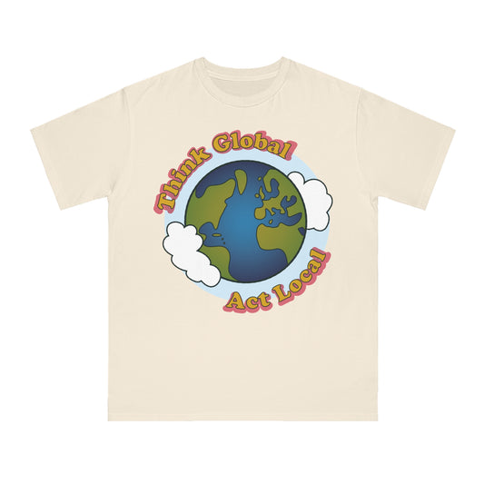 Think Global, Act Local — Organic Unisex Classic T-Shirt