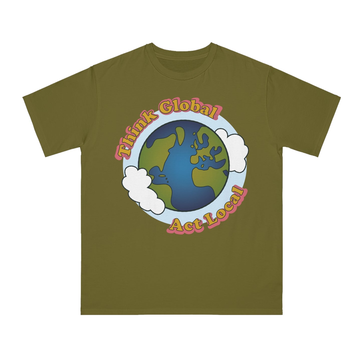 Think Global, Act Local — Organic Unisex Classic T-Shirt