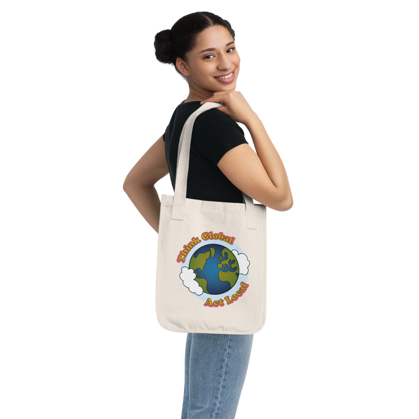 Think Global, Act Local — Organic Canvas Tote Bag