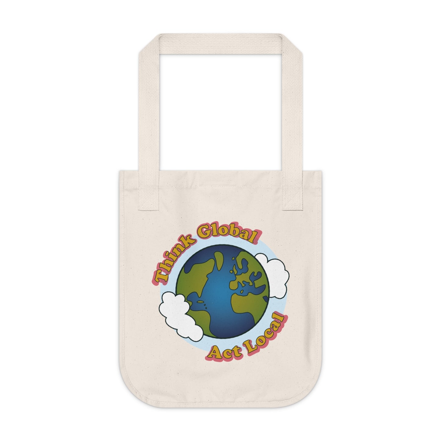 Think Global, Act Local — Organic Canvas Tote Bag