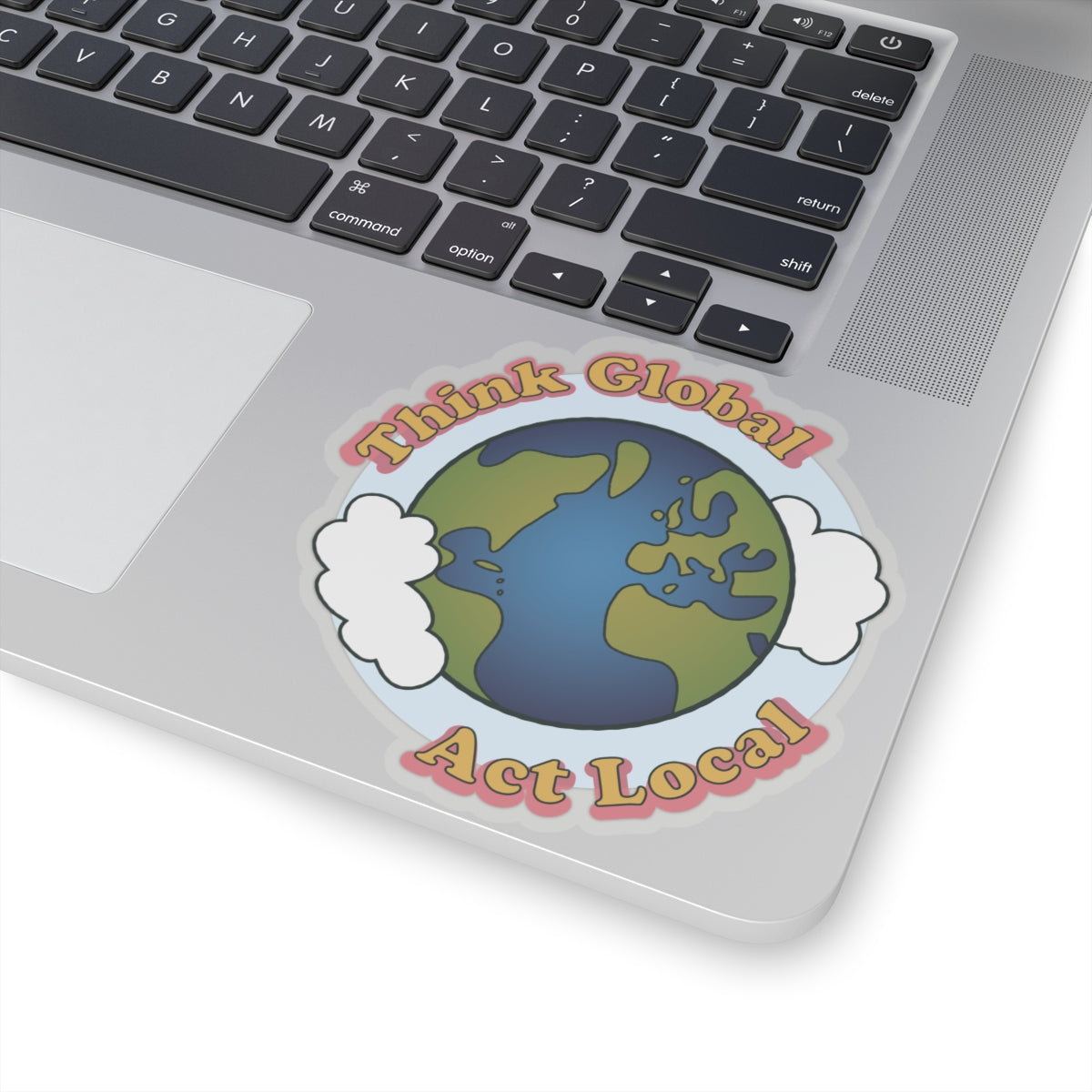 Think Global, Act Local — Kiss-Cut Stickers