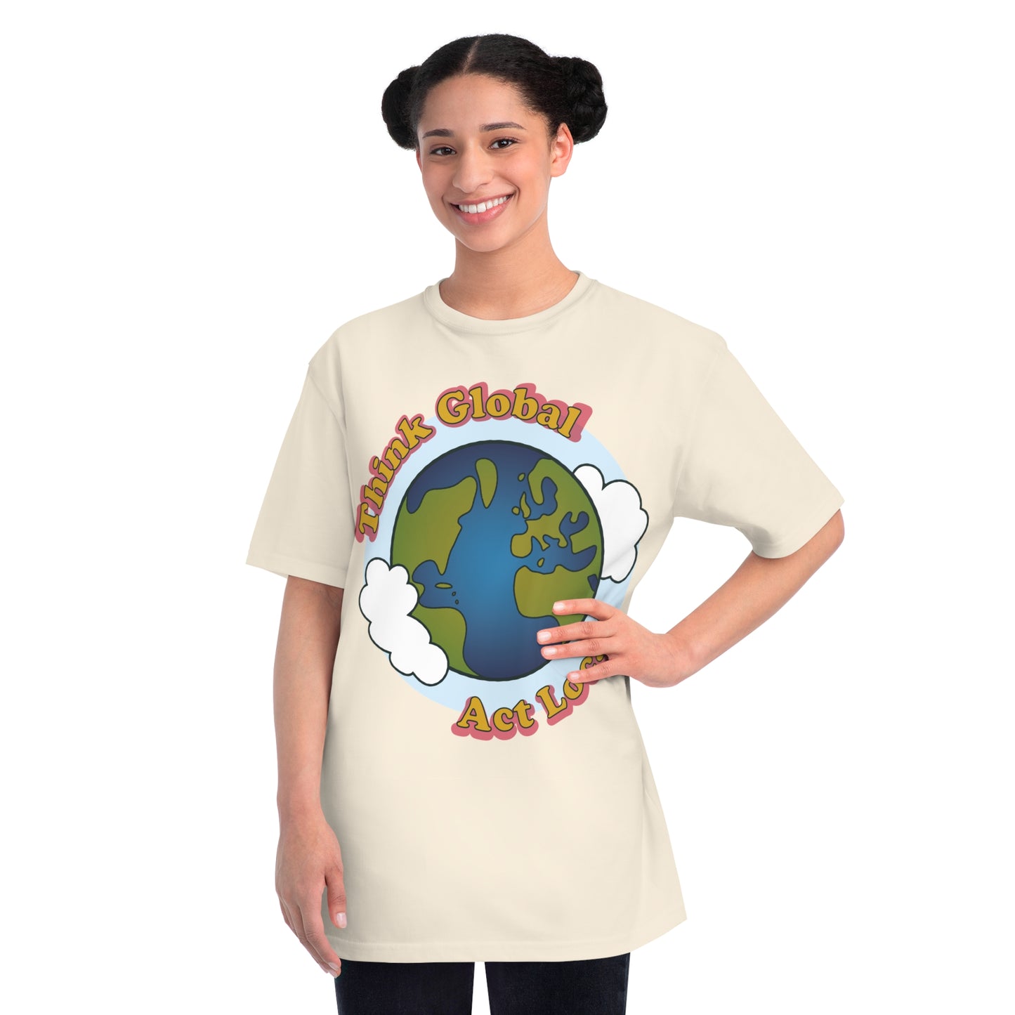 Think Global, Act Local — Organic Unisex Classic T-Shirt